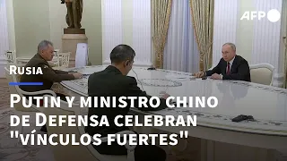 Putin y ministro chino de Defensa destacan vínculos "fuertes" en reunión en Moscú | AFP