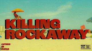 Killing Rockaway - A Documentary