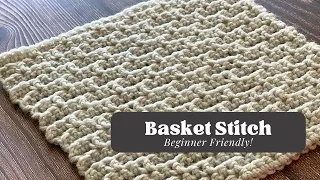 The Crochet Basket Stitch - Beginner Friendly!