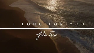 I Long For You - Julie True // Heaven's Embrace