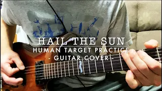 Hail the Sun - Human Target Practice | Guitar Cover