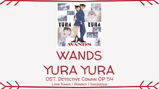 WANDS (ワンズ) - YURA YURA | OST. Detective Conan (OP 54) | LIRIK KANJI/ROMAJI/INDONESIA