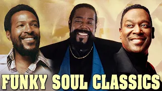 Funky Soul Classics | Marvin Gaye, Barry White, Luther Vandross, Michael Jackson, EWF & More