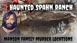 GHOST HUNT AT SPAHN RANCH & MANSON FAMILY MURDER LOCATIONS