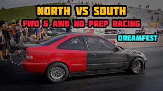 NORTH VS SOUTH : THE MOVIE  |  FWD & AWD NO PREP RACING @ DREAMFEST