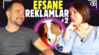 Hem Gömdük, Hem Andık: Reklamlar Part II |  Gömercin Kuşları #35