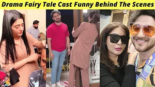 Fairy Tale BTS | Fairy Tale Behind The Scenes | Fairy Tale 2 Episode 15 Hum TV | Zaib Com