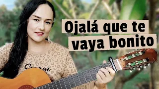 OJALÁ QUE TE VAYA BONITO - (Milena Hernández Cover)