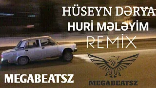 Hüseyn Dərya - Huri Mələyim (Remix MegaBeatsZ)