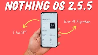 Nothing OS 2.5.5 for Nothing Phone (1) - ChatGPT & AI-Powered Algorithm integration & More