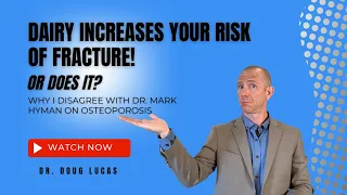 Dairy Increases Risk of Fracture! Or Does it? Why I Disagree with Dr. Mark Hyman on Osteoporosis.