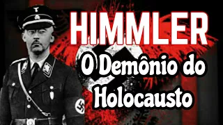 HIMMLER - O DEMÔNIO DO HOLOCAUSTO #HistóriaDoMundo