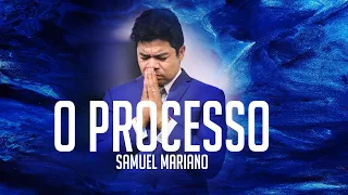 O PROCESSO - SAMUEL MARIANO