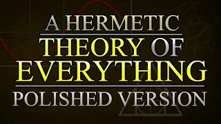 A Hermetic Theory of Everything [Evolution, Morality, Structures, Simulation, Alchemy]