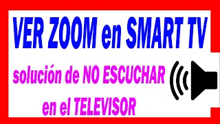 como VER ZOOM en la SMART TV  SOLUCIÓN del Sonido. como usar zoom en un smart tv