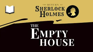 The Empty House | The Return of Sherlock Holmes Audiobook