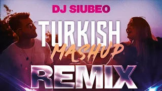 TURKISH MASHUP (Remix) - DJ SiuBeo ft. Esraworld, Kadr, Furkan Soysal