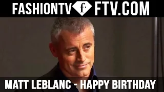 Matt LeBlanc Happy Birthday - 25 July  | FTV.com