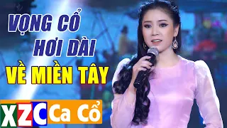 Lk Vọng Cổ Hơi Dài Miền Tây VỀ MIỀN TÂY | NSƯT Cẩm Tiên, Ngọc Châu, Mỹ Tiên, Hồng Mảnh, Mỹ Vân