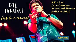 Dil Ibaadat kar raha hai Song KK's last live concertat Nazrul Manch in kolkata 2022||Rip legend KK