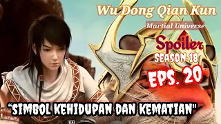 Wu Dong Qian Kun S18 Eps. 20/ Spoiler WDQK_Martial Universe