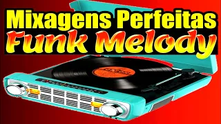 🔴 MELHOR SET de FUNK MELODY com MIXAGENS PERFEITAS (PARTE 2) DJ BORRACHA