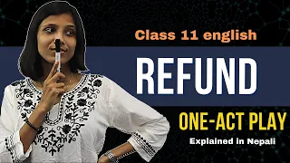 Refund Summary in Nepali || By Fritz Karinthy || Class 11 English Play || NEB - Gurubaa