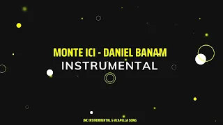 MONTE ICI - DANIEL BANAM (INSTRUMENTAL)