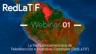 Ciclo de Conferencias Teledetección e Incendios Forestales - RedLatif - Webinar 01