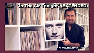 PHIL COLLINS "In The Air Tonight" (Extended Version) en VINILO !!  by Maxivinil.