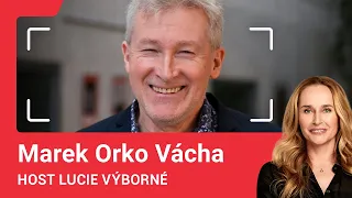 Marek Orko Vácha: Studuj, cvič, pracuj na sobě. S Bohem ruku v ruce člověk dokončuje stvoření světa