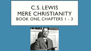 Mere Christianity by C.S. Lewis  Book 1, Chapters 1-3