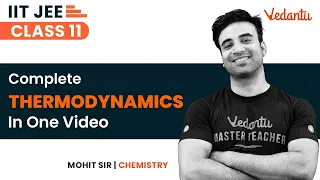 Thermodynamics Class 11 | One Shot | JEE 2024 | IIT JEE | Vedantu JEE | Mohit Sir