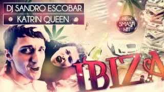 DJ Sandro Escobar - IBIZA (feat. Katrin Queen) 2012
