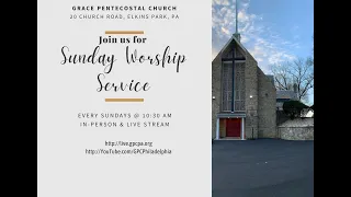 Grace Pentecostal Church - Worship Service - February 18, 2024