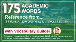 175 Academic Words Ref from "Bill Ford: A future beyond traffic gridlock | TED Talk"