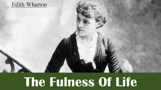 Learn English Through Story - The Fulness Of Life by Edith Wharton