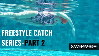 SWIMVICE | FREESTYLE CATCH SERIES - PART 2