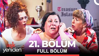 Aşk Yeniden 21. Bölüm