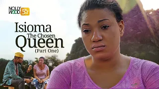 Isioma The Chosen Queen PT 1 | This Royal Movie Is BASED ON A TRUE LIFE STORY - African Movies