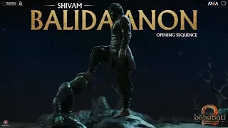 Shivam (Balidaanon) | Opening sequence | Baahubali 2 - The Conclusion | S.S.Rajamouli