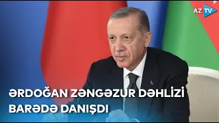 Türkiyə Prezidenti Zəngəzur dəhlizi barədə danışdı: "Bəzi çevrələrdəki qorxu yersizdir"