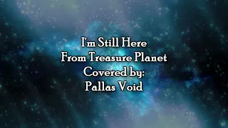 I'm Still Here (from Treasure Planet) Self-HRT-Duet 〖Pallas Void Cover〗