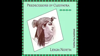 Predecessors of Cleopatra by Leigh North read by Various Part 1/2 | Full Audio Book