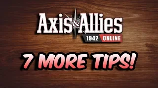 Axis & Allies 1942 Online: 7 More Beginner/Intermediate Tips!