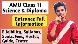 AMU Class 11 Science & Diploma Entrance Full Information | Seats, Syllabus, Fees, Schools, Age