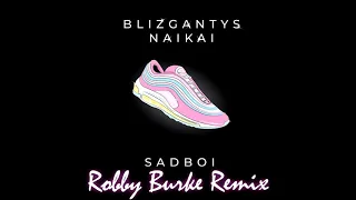 SADBOI - Blizgantys Naikai (Robby Burke Remix)