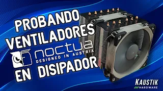 PROBANDO VENTILADORES NOCTUA EN DISIPADOR!