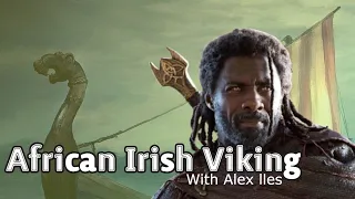 African Irish Viking with Alex Iles