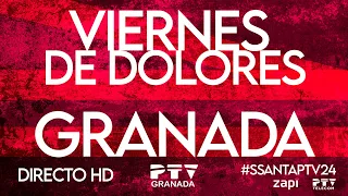 🟡 EN DIRECTO | 𝗩𝗶𝗲𝗿𝗻𝗲𝘀 𝗱𝗲 𝗗𝗼𝗹𝗼𝗿𝗲𝘀 | Semana Santa 2024 🟡 PTV Granada HD
